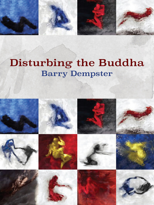 Title details for Disturbing the Buddha by Barry Dempster - Wait list